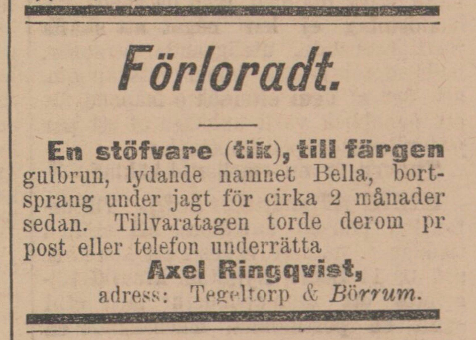 Den sista, Östgöten 12 januari 1895: ”bortsprang under jagt för cirka 2 månader sedan”.